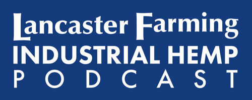 Lancaster Farming Industrial Hemp Podcast